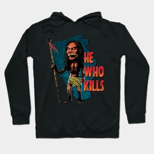 He Who Kills Hoodie